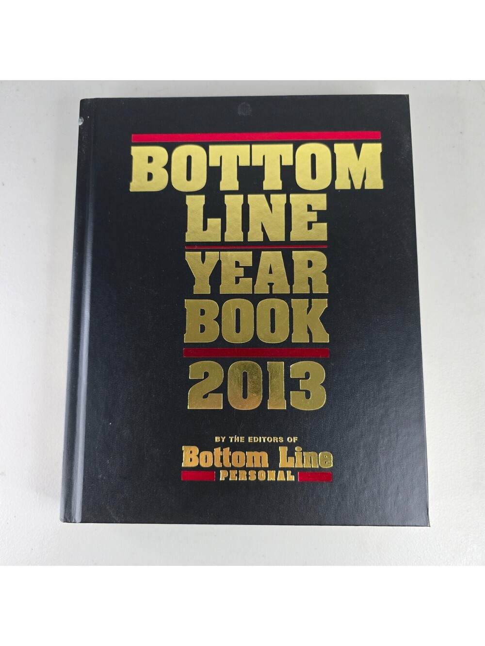 Bottom Line Yearbook 2013 by The Editors of Bottom Line Personal HARDCOVER